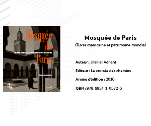  Mosquée de Paris, oeuvre marocaine et patrimoine mondial 