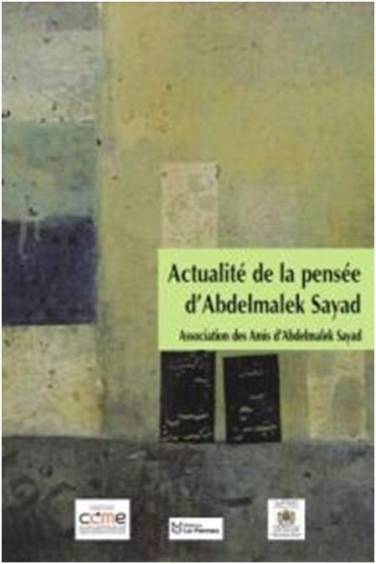 Actualité de la pensée d&#039;Abdelmalek Sayad