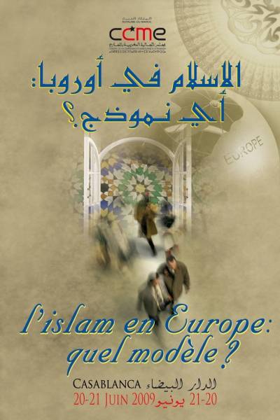 20-21 juin 2009 - Casablanca - L&#039;islam en Europe : quel modèle ?