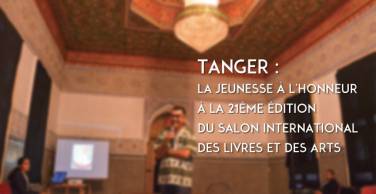Tanger: La jeunesse à l&#039;honneur à la 21ème édition du Salon International des Livres et des Arts